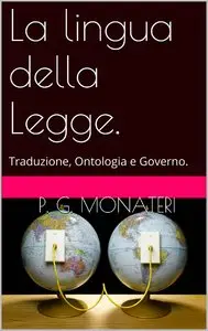 P. G. Monateri – La lingua della Legge.: Traduzione, Ontologia e Governo