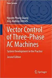 Vector Control of Three-Phase AC Machines: System Development in the Practice (Repost)