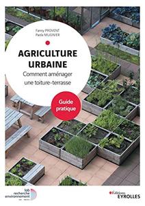 Agriculture urbaine : Comment aménager une toiture-terrasse. Guide pratique