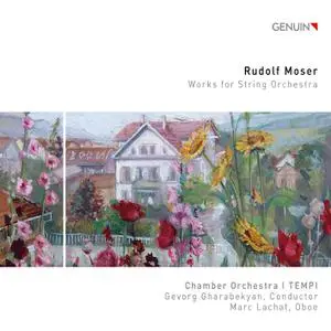 Marc Lachat & Gevorg Gharabekyan - Rudolf Moser: Works for String Orchestra (2022) [Official Digital Download 24/96]