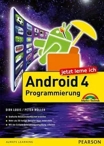 Jetzt lerne ich Android 4-Programmierung: Der schnelle Einstieg in die App-Entwicklung für Smartphone und Tablet (repost)