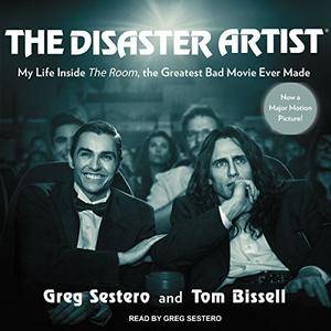 The Disaster Artist: My Life inside 'The Room', the Greatest Bad Movie Ever Made [Audiobook]