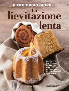 Piergiorgio Giorilli - La lievitazione lenta