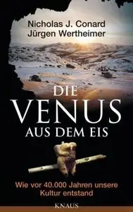 Die Venus aus dem Eis Wie vor 40000 Jahren unsere Kultur entstand
