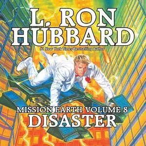 «Disaster: Mission Earth Volume 8» by L.Ron Hubbard