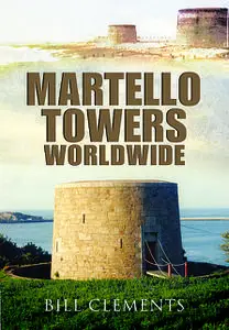 «Martello Towers Worldwide» by Bill Clements