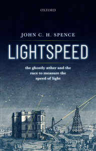 Lightspeed : The Ghostly Aether and the Race to Measure the Speed of Light