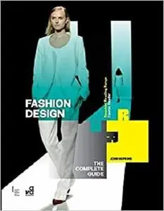 Fashion Design: The Complete Guide