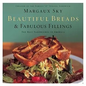 Beautiful Breads and Fabulous Fillings: The Best Sandwiches in America [Repost]
