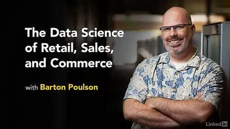 Lynda - The Data Science of Retail, Sales, and Commerce, with Barton Poulson