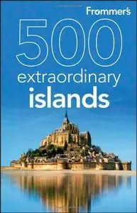 Frommer's 500 Extraordinary Islands