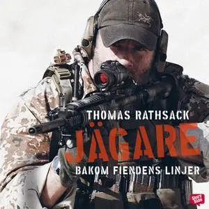 «Jägare - Bakom fiendens linje» by Thomas Rathsack