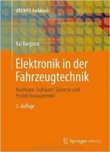 Elektronik in der Fahrzeugtechnik: Hardware, Software, Systeme und Projektmanagement, Auflage: 3