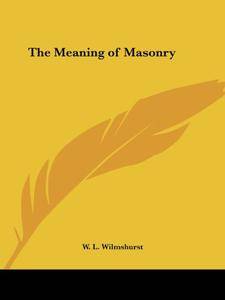 The Meaning of Masonry(Repost)