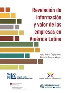 «Revelación de información y valor de las empresas en América Latina» by María Andrea Trujillo,Alexander Guzmán