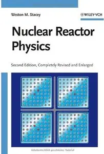 Nuclear Reactor Physics (2nd edition) [Repost]