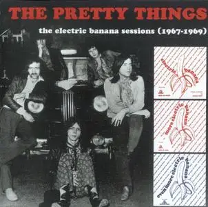 The Pretty Things - The Electric Banana Sessions 1967-1969 (2011)