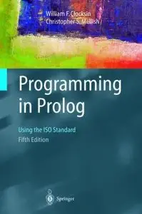 Programming in Prolog: Using the ISO Standard, Fifth Edition (repost)