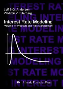 Interest Rate Modeling. Volume 3: Products and Risk Management