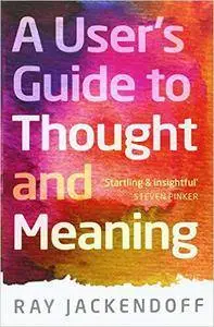 A User's Guide to Thought and Meaning (Repost)