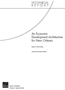 An Economic Development Architecture for New Orleans By Kevin F. McCarthy