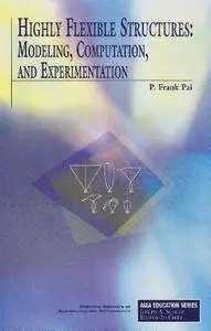Highly Flexible Structures: Modeling, Computation, and Experimentation (Repost)