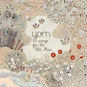 Yom - Songs for the Old Man (2016)