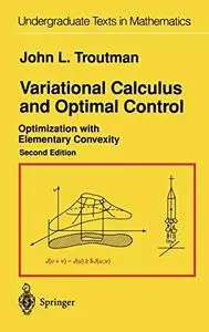 Variational Calculus and Optimal Control: Optimization with Elementary Convexity