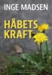 «Håbets kraft» by Inge Madsen