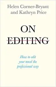 On Editing: How to Edit with Confidence and Elevate your Writing
