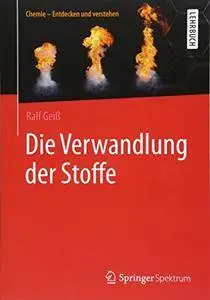Die Verwandlung der Stoffe (Chemie – Entdecken und verstehen)