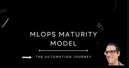 MLOps Maturity Model [Video]