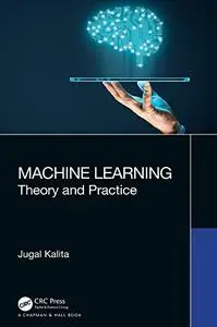 Machine Learning : Theory and Practice