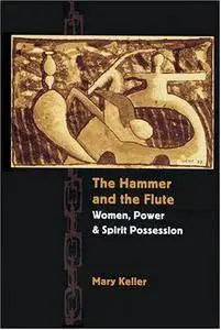 The Hammer and the Flute: Women, Power, and Spirit Possession(Repost)