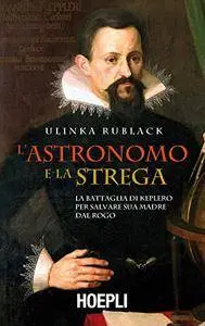 L'astronomo e la strega: La battaglia di Keplero per salvare sua madre dal rogo