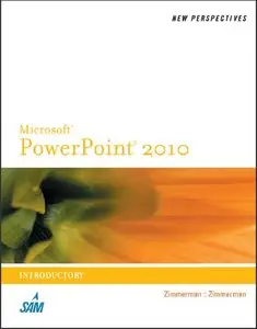 New Perspectives on Microsoft PowerPoint 2010, Introductory