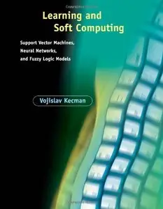 Learning and Soft Computing: Support Vector Machines, Neural Networks, and Fuzzy Logic Models