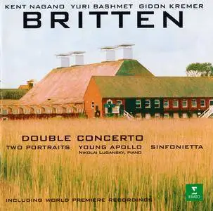 Gidon Kremer, Yuri Bashmet, Kent Nagano - Britten: Double Concerto; Two Portraits; Sinfonietta; Young Apollo (1999)