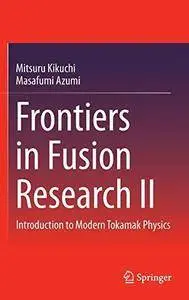 Frontiers in Fusion Research II: Introduction to Modern Tokamak Physics (Repost)