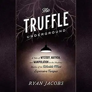 The Truffle Underground [Audiobook]
