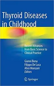 Thyroid Diseases in Childhood: Recent Advances from Basic Science to Clinical Practice (repost)