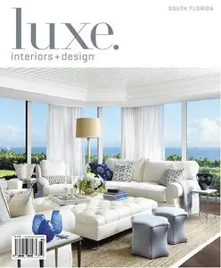 Luxe Interiors + Design Magazine South Florida Volume 9 Issue 4