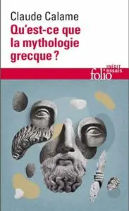 Claude Calame, "Qu'est-ce que la mythologie grecque ?"