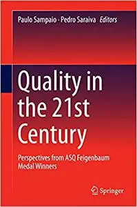 Quality in the 21st Century: Perspectives from ASQ Feigenbaum Medal Winners (Repost)