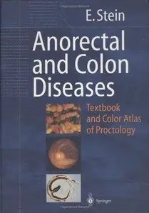 Anorectal and Colon Diseases: Textbook and Color Atlas of Proctology 