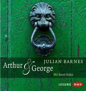 Julian Barnes - Arthur & George
