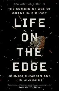 Life on the Edge: The Coming of Age of Quantum Biology