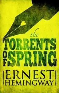 «Torrents of Spring» by Ernest Hemingway