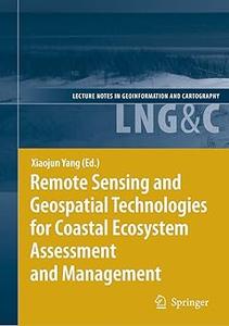 Remote Sensing and Geospatial Technologies for Coastal Ecosystem Assessment and Management (Repost)
