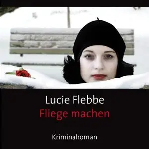 Lucie Flebbe - Fliege machen